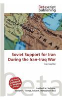 Soviet Support for Iran During the Iran-Iraq War: (English)