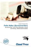 Felix Adler (Screenwriter)