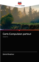 Certs Compulsion partout