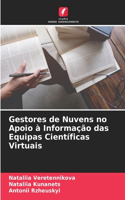 Gestores de Nuvens no Apoio à Informação das Equipas Científicas Virtuais