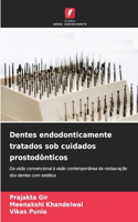 Dentes endodonticamente tratados sob cuidados prostodônticos