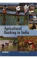Agricultural Banking In India .