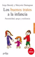 Buenos Tratos a la Infancia, Los - Parentalidad, Apego y Resiliencia