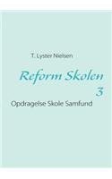 Reform Skolen 3