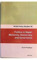 Politics in Nepal: Monarchy,Democracy and Governance (RCSS Policy Studies 59)