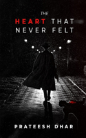 The Heart That Never Felt