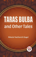 Taras Bulba And Other Tales