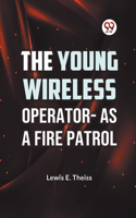 Young Wireless Operator-As a Fire Patrol