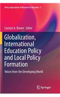 Globalization, International Education Policy and Local Policy Formation