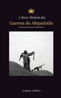 A Breve História das Guerras do Afeganistão (1970-1991): Operação Ciclone, Os Mujahideen, As Guerras Civis Afegãs, A Invasão Soviética e a Ascensão do Talibã