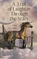 A Trail of Laughter Through the Stars