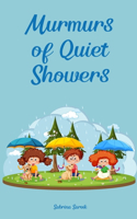 Murmurs of Quiet Showers