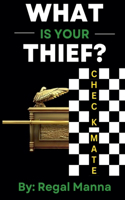 What Is Your Thief?: (1 What Is Your Thief?)