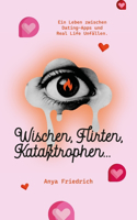 Wischen, Flirten, Katastrophen: Ein Leben zwischen Dating- Apps und reallife Unfällen.