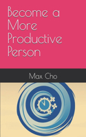 Become a More Productive Person