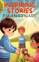 Inspiring Stories For Amazing Kids