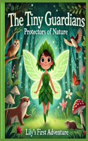 Tiny Guardians: Protectors of Nature: Lily's First Adventure