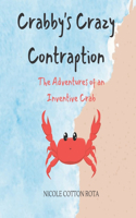 Crabby's Crazy Contraption: The Adventures of an Inventive Crab