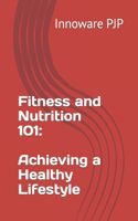 Fitness and Nutrition 101