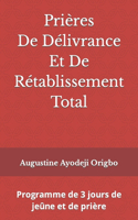 Prières De Délivrance Et De Rétablissement Total