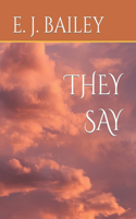 They Say