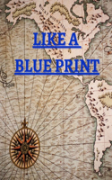 Like a Blue Print