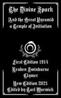 The Divine Spark: And the Great Pyramid a Temple of Initiation