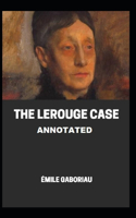 The Lerouge Case Annotated