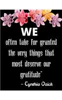 We often take for granted the very things that most deserve our gratitude