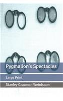 Pygmalion's Spectacles: Large Print