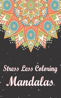 Stress Less Coloring Mandalas