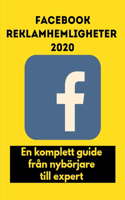 Facebook-reklamhemligheter 2020: En komplett guide från nybörjare till expert