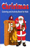 Christmas Coloring and Activity Book for Kids: Over 85 Holiday Pages of Christmas and Winter Fun! Coloring Books for Boys, Girls and Toddlers Ages 2-4, 4-8 and Older!