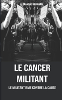 Le cancer militant: Le militantisme contre la cause