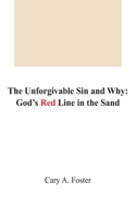 The Unforgivable Sin and Why