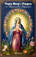 Virgin Mary's Prayers for Impossible Requests