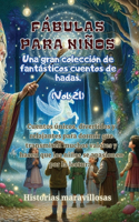 Fábulas para niños Una gran colección de fantásticas fábulas y cuentos de hadas. (Vol.21)