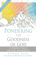 Pondering The Goodness Of God