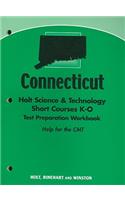 Connecticut Holt Science & Technology Short Courses K-O Test Preparation Workbook: Help for the CMT