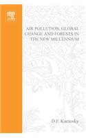 Air Pollution, Global Change and Forests in the New Millennium