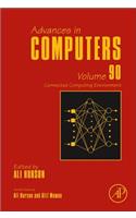 Connected Computing Environment: Volume 90(Volume 90 Advances in Computers)