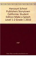 Harcourt School Publishers Storytown California: Student Edition Make a Splash Level 1-2 Grade 1 2010