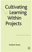 Cultivating Learning Within Projects