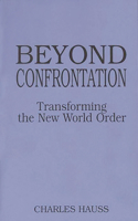 Beyond Confrontation