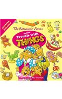 Berenstain Bears and the Trouble with Things