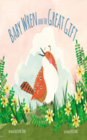 Baby Wren and the Great Gift: (Story of God's Great Love)