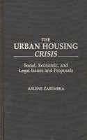 Urban Housing Crisis: Social, Economic, and Legal Issues and Proposals