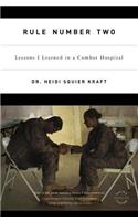 Rule Number Two: Lessons I Learned in a Combat Hospital(English)