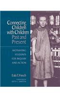 Connecting Children with Children, Past and Present: Motivating Students for Inquiry and Action