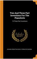 Two And Three Part Inventions For The Pianoforte: 15 Three Part Inventions